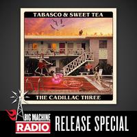 Tabasco & Sweet Tea (Big Machine Radio Release Special)