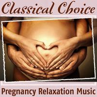 Classical Choice: Pregnancy Relaxation Music