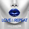 Dave Ramone - Love on Repeat (Single Version)