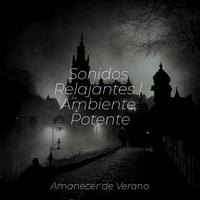 Sonidos Relajantes | Ambiente Potente