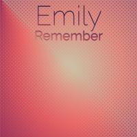 Emily Remember