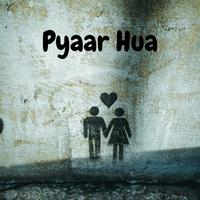 Pyaar Hua