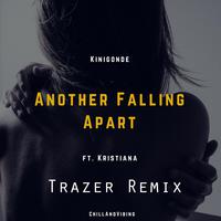 Another Falling Apart (Trazer Remix)