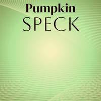 Pumpkin Speck