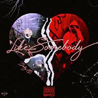 Like Somebody