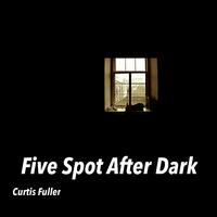 Five Spot After Dark