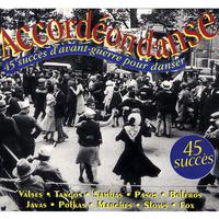 Accordéon danse, Vol. 1: 45 succès d'avant-guerre pour danser