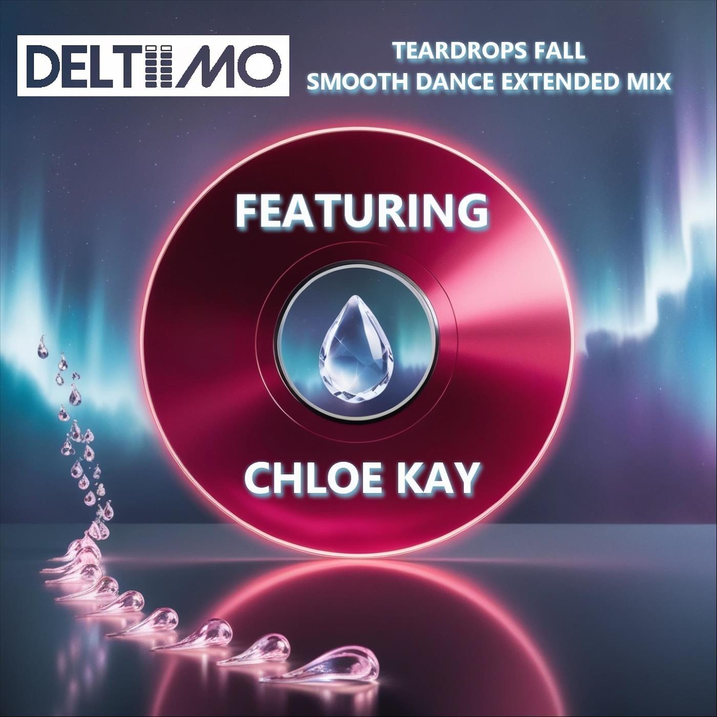 Teardrops Fall (Smooth Dance Extended Mix) [feat. Chloe Kay]