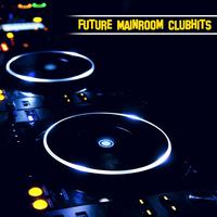 Future Mainroom Clubhits