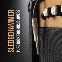 Sledgehammer: Pure Rock for Musiclovers