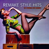 Remake Style Hits (10 Power Hit Music)