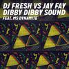 Jay Fay - Dibby Dibby Sound (DJ Fresh vs. Jay Fay)