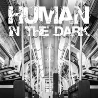 Human in the Dark