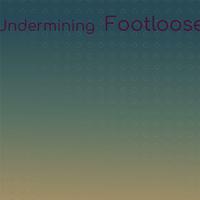 Undermining Footloose