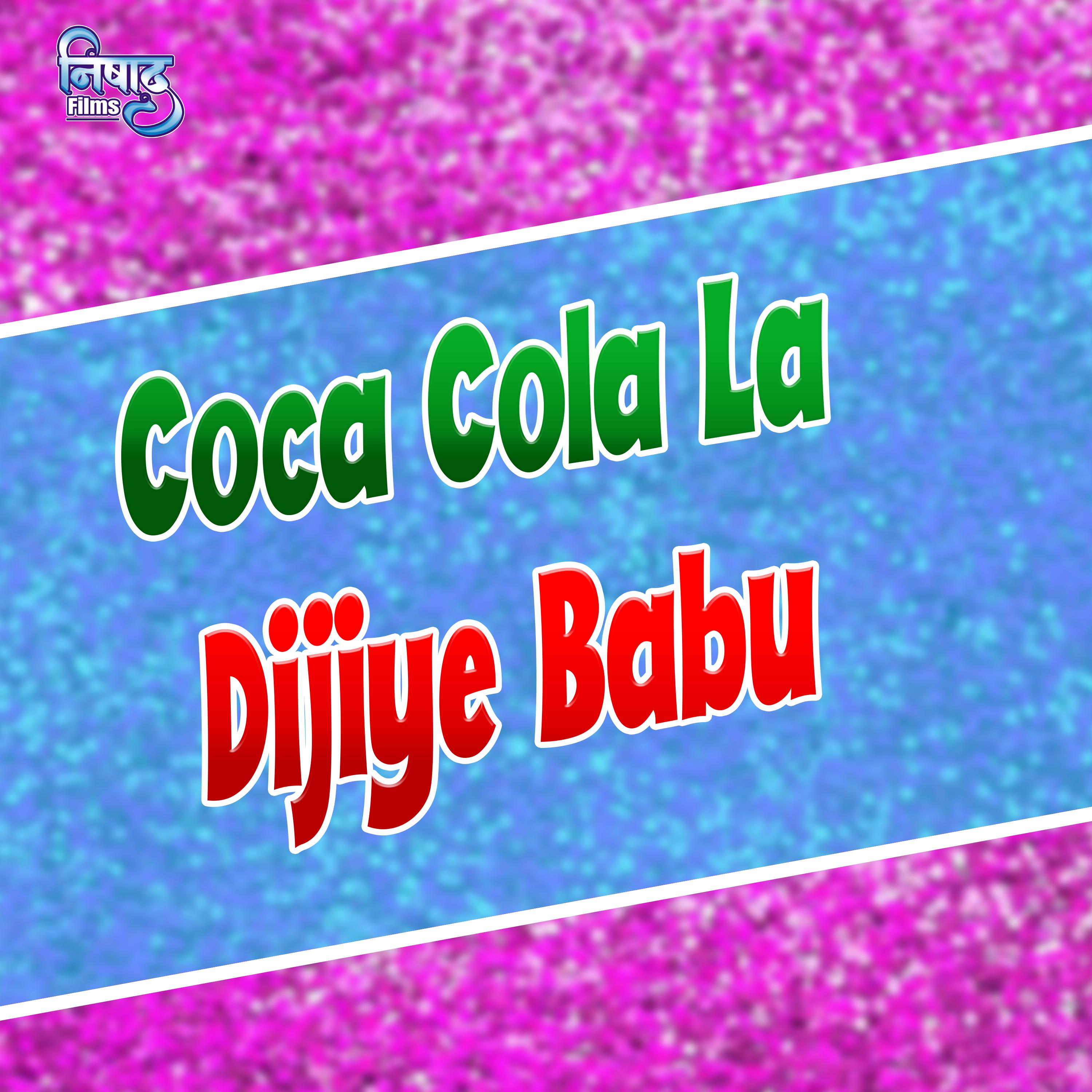 Coca Cola La Dijiye Babu