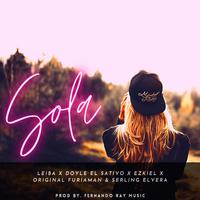 Sola (feat. Doyle El Sativo, Ezkiel, Original FuriaMan & Serling Elvera)