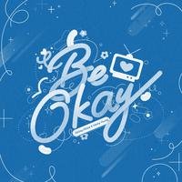 Be Okay (Alternate Versions)