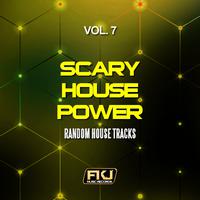 Scary House Power, Vol. 7