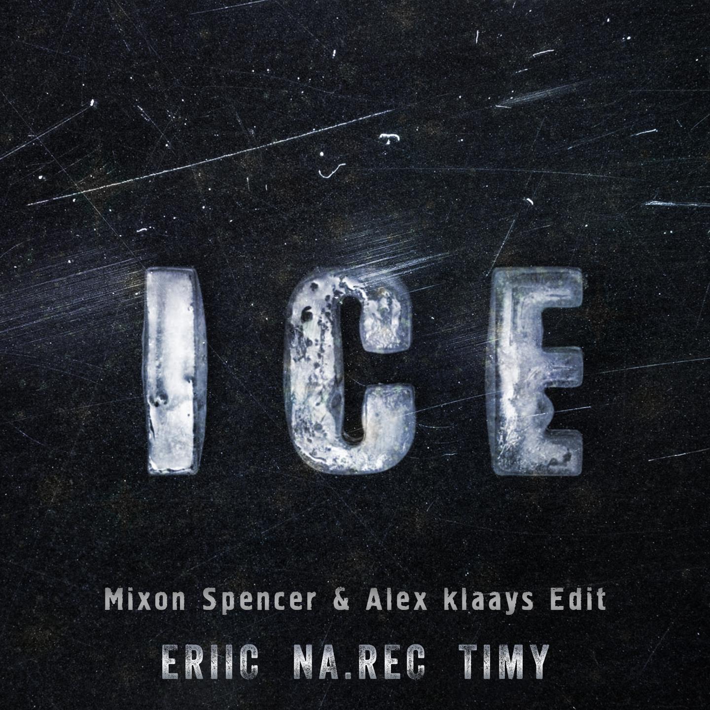 Ice (Mixon Spencer & Alex Klaays Edit)