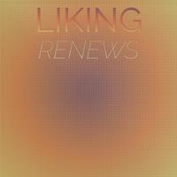 Liking Renews