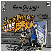 Everything Is Nah Bro! (Sean Strange Presents)