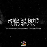 Hoje Eu Boto a Planetaria