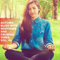 Autumn Bliss with Soothing and Calming Vibes, Vol. 09