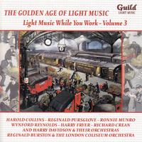 The Golden Age of Light Music: Light Music While You Work - Vol. 3