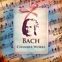 Bach: Chamber Works