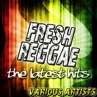 Fresh Reggae: The Latest Hits