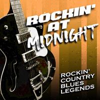 Rockin' at Midnight (Rockin' Country Blues Legends)