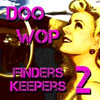 Doo Wop Finders Keepers Vol 2