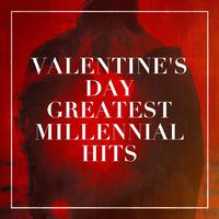 Valentine's Day Greatest Millennial Hits