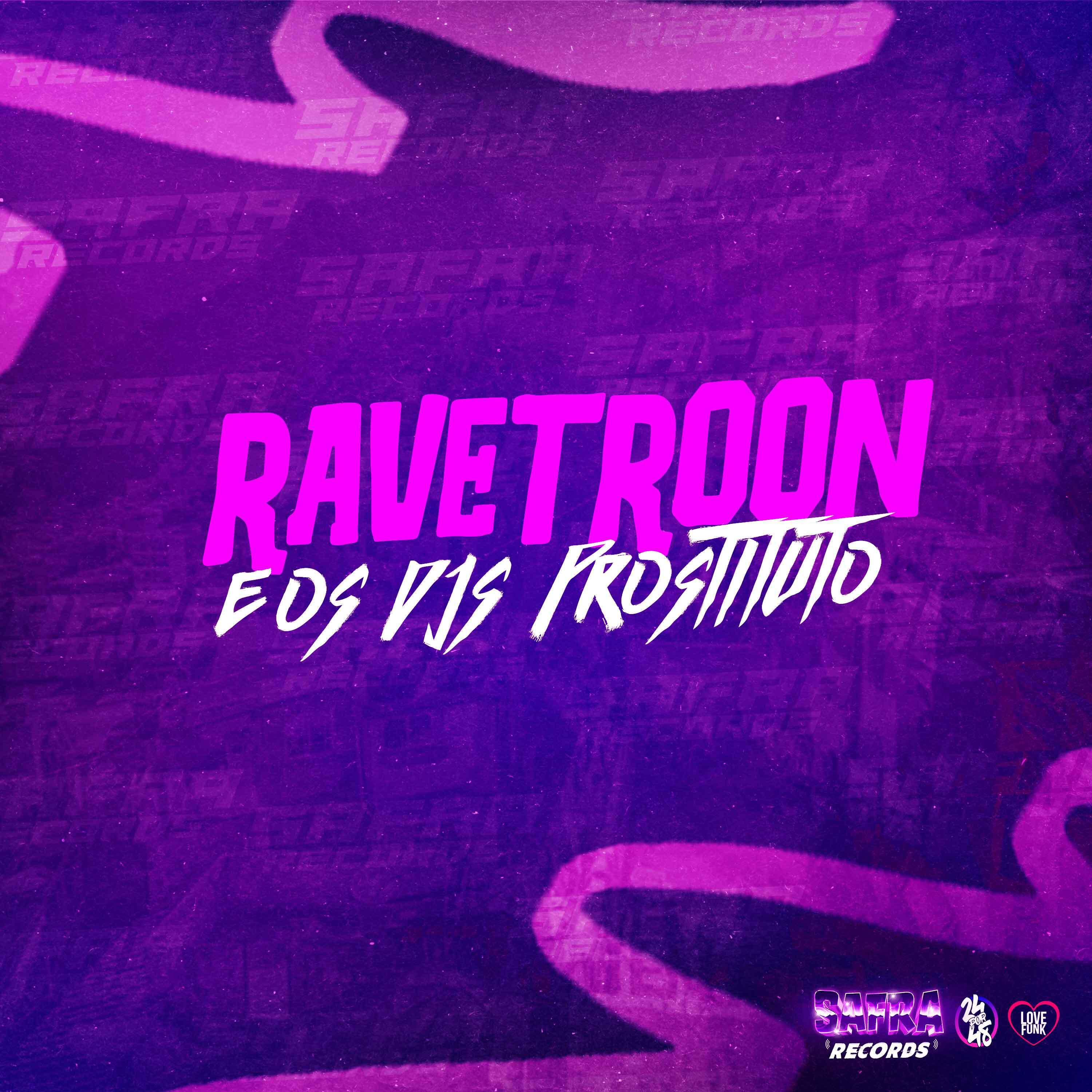 Ravetroon - E os Djs Prostituto