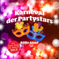 Karneval der Partystars - Kölle Alaaf: Die neuen Songs zur Session 2019