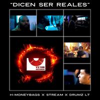 Dicen Ser Reales (feat. H-MoneyBags & Drumz LT)