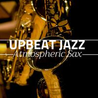 Upbeat Jazz - Atmospheric Sax, Romantic Nights,