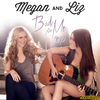 Megan & Liz - Like I Would