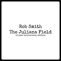 The Juliana Field (10 Year Anniversary Edition) (Remastered)