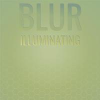 Blur Illuminating