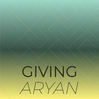 Giving Aryan