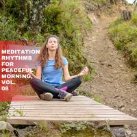 Meditation Rhythms for Peaceful Morning, Vol. 08