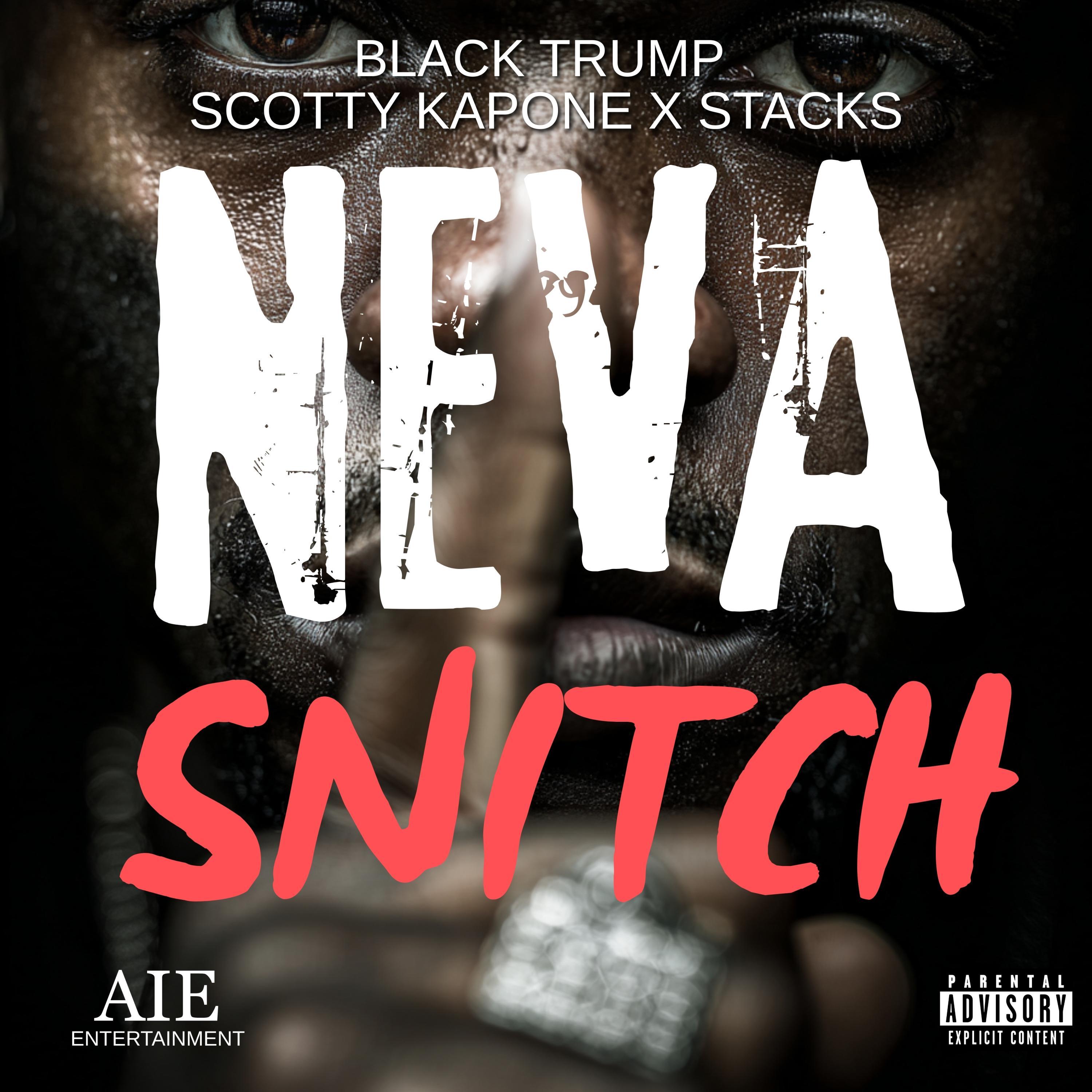 Neva Snitch (feat. Scotty Kapone & Stacks)
