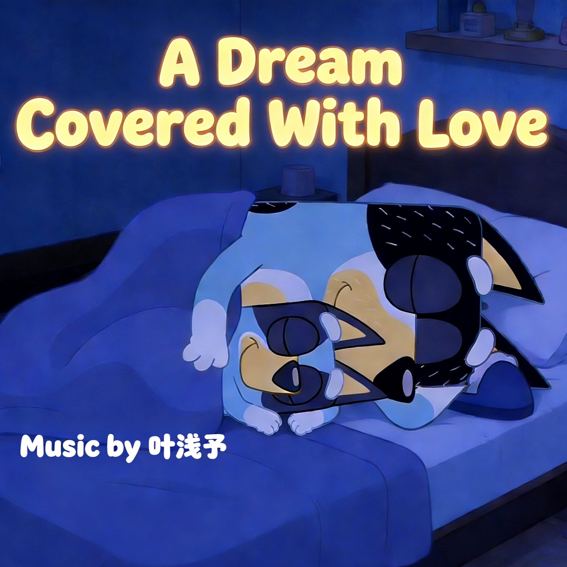 A Dream Covered With Love