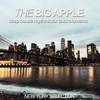 The Big Apple (Deephouse Rhythms for Cool Moments, New York Selection)