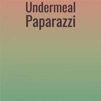 Undermeal Paparazzi