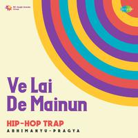 Ve Lai De Mainun Hip-Hop Trap