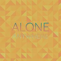 Alone Anywhere