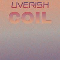 Liverish Coil