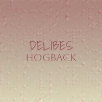 Delibes Hogback